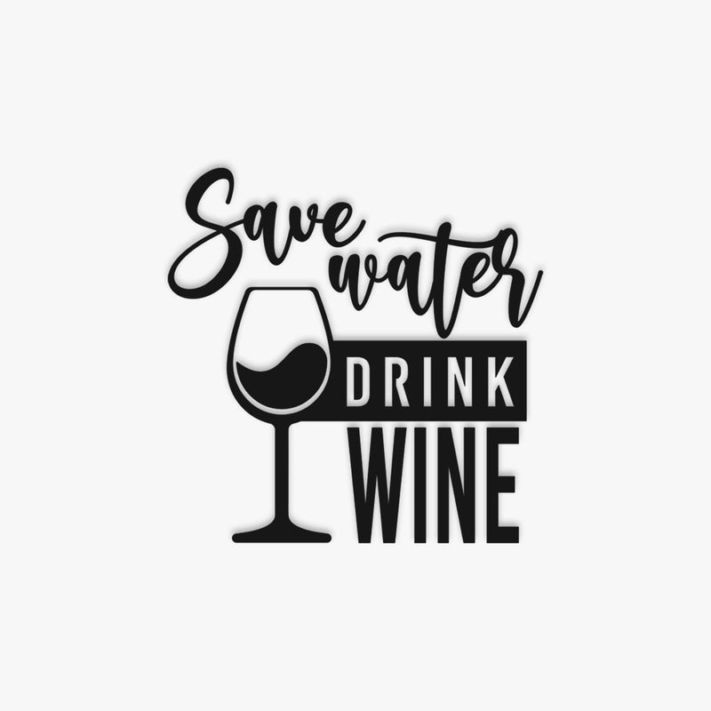 Save water, Drink wine